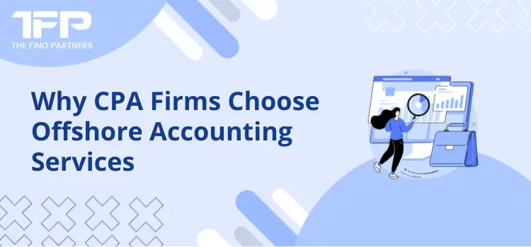 Why CPA Firms Choose Offshore Accounting Services